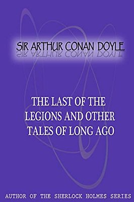 The Last Of The Legions And Other Tales Of Long Ago-..