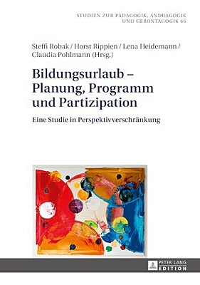 Bildungsurlaub - Planung, Programm Und Partizipation: Eine Studie In Perspektivverschraenkung-..