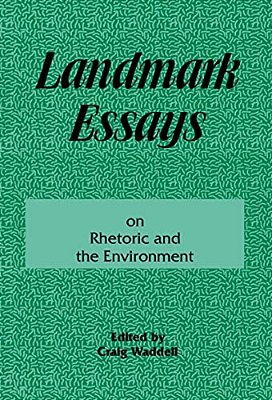 Landmark Essays On Rhetoric And The Environment: Volume 12-..