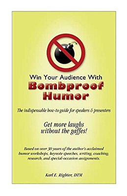 Win Your Audience With Bombproof Humor: The Definitive Guide For Speakers & Presenters-..