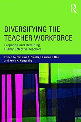 Diversifying The Teacher Workforce: Preparing And Retaining Highly Effective Teachers-..