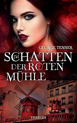 Im Schatten Der Roten Mühlethriller-..
