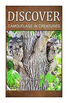 Camouflage In Creatures - Discover: Early Reader's Wildlife Photography Book-..