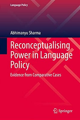 Reconceptualising Power In Language Policy: Evidence From Comparative Cases-..
