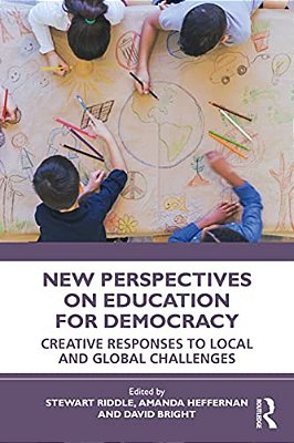 New Perspectives On Education For Democracy: Creative Responses To Local And Global Challenges-..