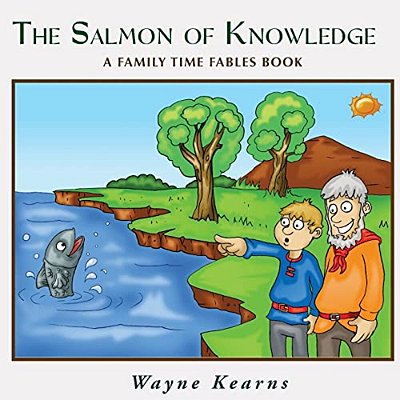 Salmon Of Knowledge: A Family Time Fables Book-..