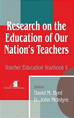 Research On The Education Of Our Nation's Teachers: Teacher Education Yearbook V-..