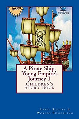 A Pirate Ship: Young Empire's Journey 1: Children's Story Book-..