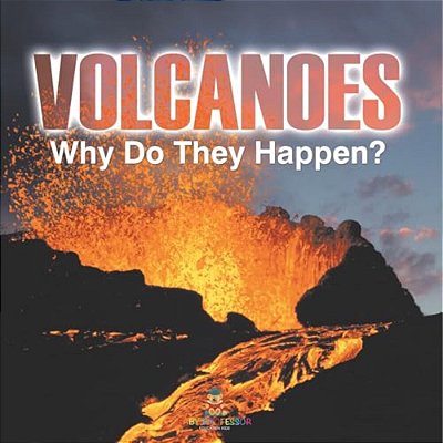 Volcanoes - Why Do They Happen?-..