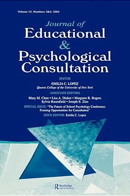 The Future Of School Psychology Conference: Framing Opportunties For Consultation: A Special Double Issue Of The Journal Of Educational And Psychologi-..