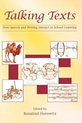Talking Texts: How Speech And Writing Interact In School Learning-..