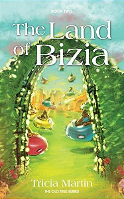 The Land Of Bizia: The Old Tree Series-..