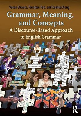 Grammar, Meaning, And Concepts: A Discourse-Based Approach To English Grammar-..