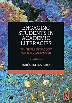 Engaging Students In Academic Literacies: Sfl Genre Pedagogy For K-8 Classrooms-..