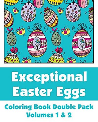 Exceptional Easter Eggs Coloring Book Double Pack (Volumes 1 & 2)-..
