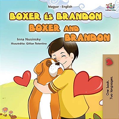 Boxer And Brandon (Hungarian English Bilingual Book For Kids)-..