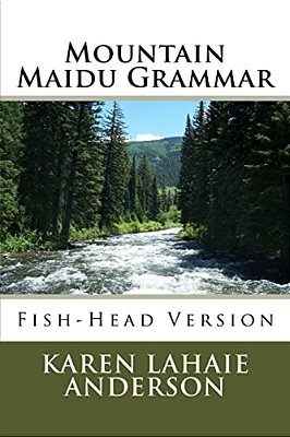 Mountain Maidu Grammar: Fish-Head Version-..