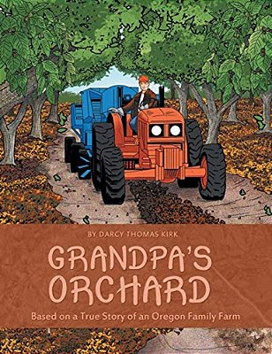 Grandpa's Orchard: Based On A True Story Of An Oregon Family Farm-..