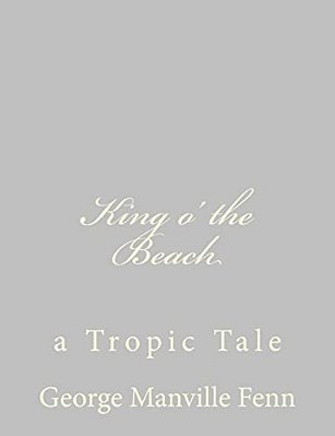 King O' The Beach: A Tropic Tale-..