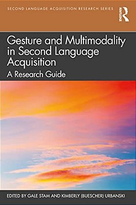 Gesture And Multimodality In Second Language Acquisition: A Research Guide-..