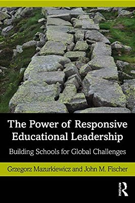 The Power Of Responsive Educational Leadership: Building Schools For Global Challenges-..