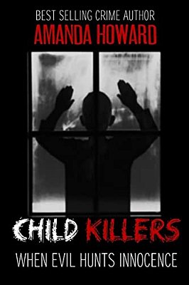 Child Killers: When Evil Hunts Innocence-..