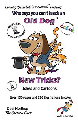 Who Says You Can't Teach An Old Dog New Tricks? -- Jokes And Cartoons: In Black + White-..