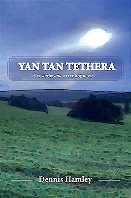 Yan Tan Tethera: Five Stories And A Very Tiny Novel-..
