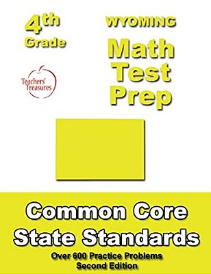 Wyoming 4Th Grade Math Test Prep: Common Core Learning Standards-..