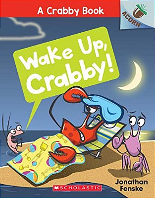 Wake Up, Crabby!: An Acorn Book (A Crabby Book #3)-..