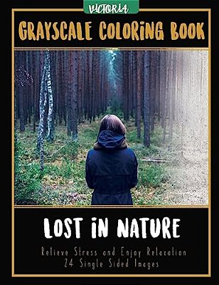 Lost In Nature: Landscapes Grayscale Coloring Book Relieve Stress And Enjoy Relaxation 24 Single Sided Images-..