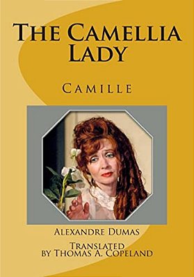The Camellia Lady: Camille-..