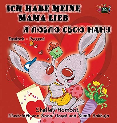 I Love My Mom: German Russian Bilingual Children's Book-..