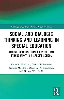 Social And Dialogic Thinking And Learning In Special Education: Radical Insights From A Post-Critical Ethnography In A Special School-..