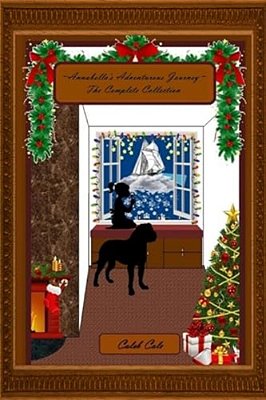 Annabella's Adventurous Journey: The Complete Collection-..