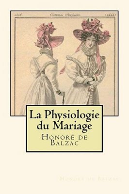La Physiologie Du Mariage (French Edition)-..