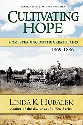 Cultivating Hope: Homesteading On The Great Plains (Planting Dreams Series)-..