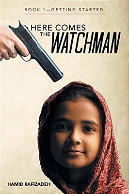 Here Comes The Watchman: Book 1-Getting Started-..
