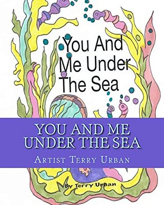 You And Me Under The Sea: Just You And Me Under The Sea-..