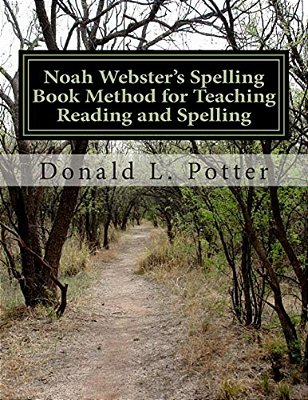 Noah Webster's Spelling Book Method For Teaching Reading And Spelling-..
