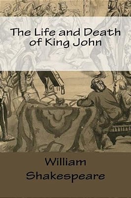 The Life And Death Of King John-..