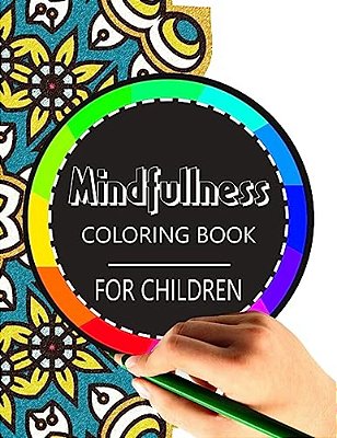 Mindfulness Coloring Book For Children: The Best Collection Of Mandala Coloring Book-..