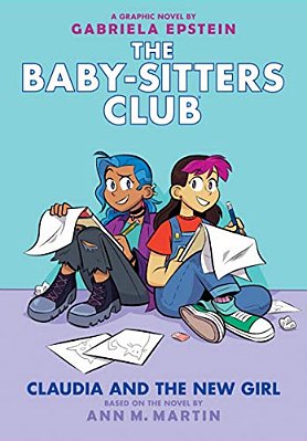 Claudia And The New Girl: A Graphic Novel (The Baby-Sitters Club #9): Volume 9-..