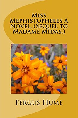 Miss Mephistopheles A Novel, (Sequel To Madame Midas.)-..