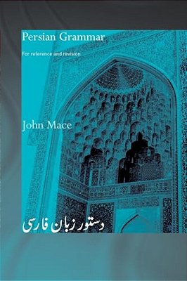 Persian Grammar: For Reference And Revision-..