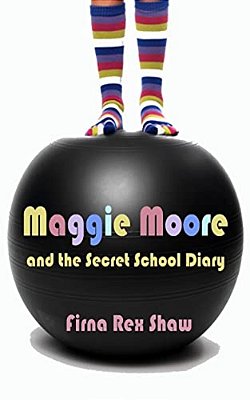 Maggie Moore And The Secret School Diary: (A Children's Book For Ages 8, 9, 10, 11, 12)-..