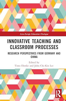 Innovative Teaching And Classroom Processes: Research Perspectives From Germany And China-..