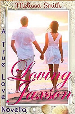 Loving Jaxson: A True Love Novella-..