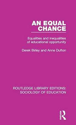 An Equal Chance: Equalities And Inequalities Of Educational Opportunity-..