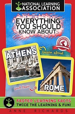 Everything You Should Know About: Athens And Rome-..